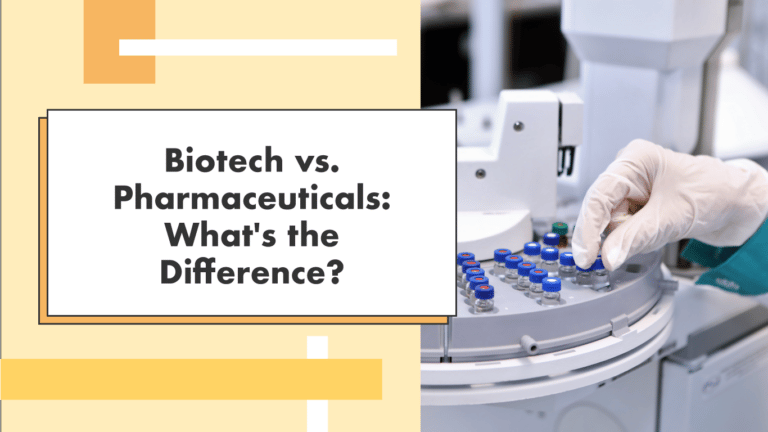 Biotech vs. Pharmaceuticals: What's the Difference?