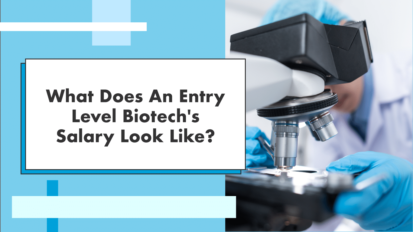 What Does An Entry Level Biotech's Salary Look Like? BioPhase Solutions