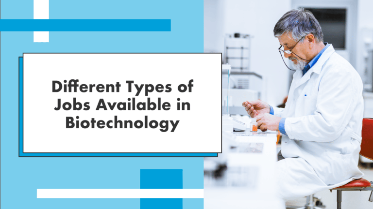 Different Types of Jobs Available in Biotechnology
