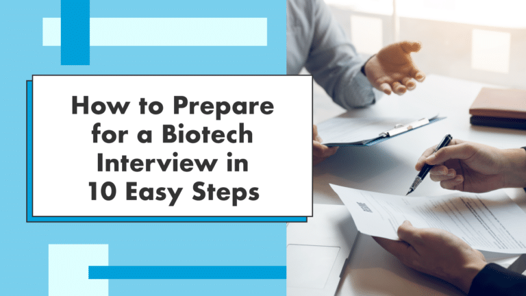 How to Prepare for a Biotech Interview in 10 Easy Steps