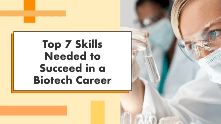 Top 7 Skills Needed to Succeed in a Biotech Career