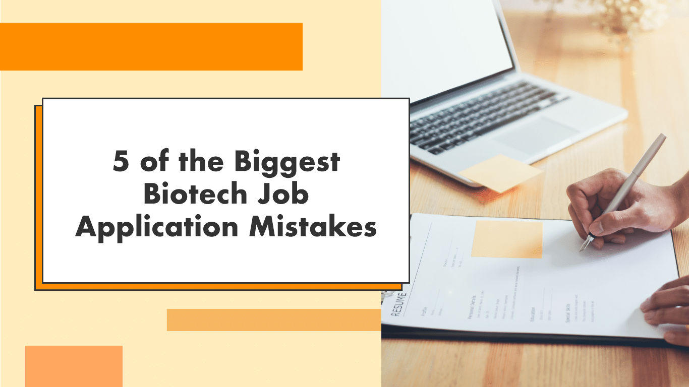 5 of the Biggest Biotech Job Application Mistakes
